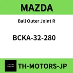 Genuine MAZDA3 Ball Outer Joint BCKA-32-280. Fixed Price $58.79.